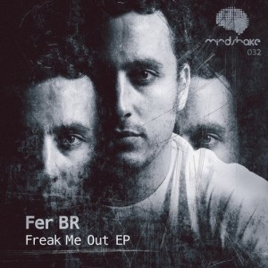Fer BR – Freak Me Out [MINDSHAKE032]