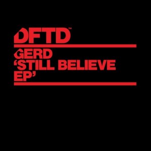 Gerd – Still Believe [DFTDS023D1]