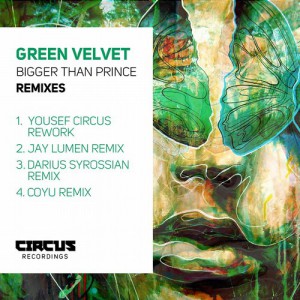 Green Velvet – Bigger Than Prince (Remixes) Green Velvet – Bigger Than Prince (Remixes)