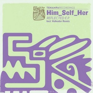 Him_Self_Her – Reflected EP [TENA034]