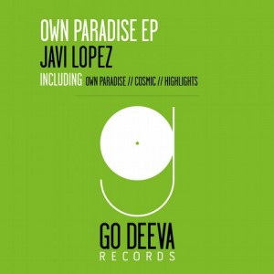 Javi Lopez – Own Paradise EP [GDV1413]