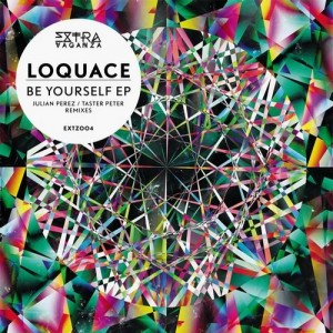 Loquace – Be Yourself EP [EXTZ004]