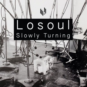 Losoul – Slowly Turning [HYPE037]