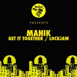 MANIK (NYC) – Get It Together / Lockjaw