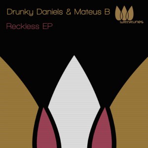 Mateus B, Drunky Daniels – Reckless EP Mateus B, Drunky Daniels – Reckless EP