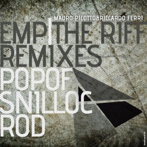 Mauro Picotto, Riccardo Ferri, Popof – EMP / The Riff (Remixes) [ALCDG049]