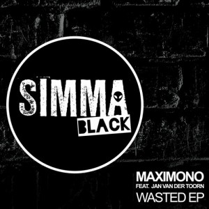 Maximono, Jan van der Toorn – Wasted [SIMBLK022]