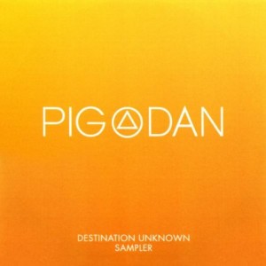 Pig & Dan – Destination Unknown Pig & Dan – Destination Unknown