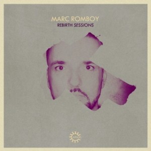 Rebirth Sessions – Marc Romboy Rebirth Sessions – Marc Romboy