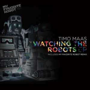 Timo Maas – Watching The Robots EP