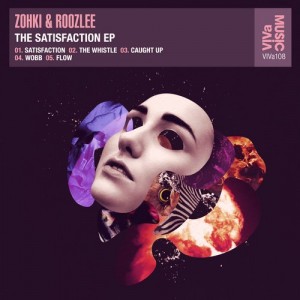 Zohki, Roozlee – The Satisfaction EP [VIVA108]