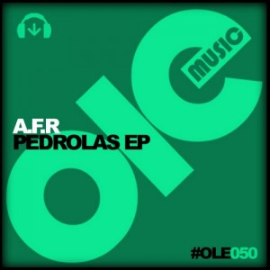 A.F.R – Pedrolas Ep [OLE050]