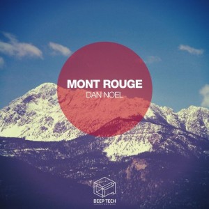 Dan Noel – Mont Rouge [DTR075]