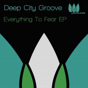 Deep City Groove – Everything To Fear Deep City Groove – Everything To Fear
