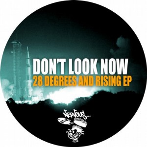 Don’t Look Now – 28 Degrees And Rising EP [NER23317]