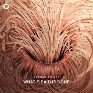 Gunnar Stiller – What`s Said Is Done [UY084]