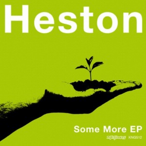 Heston – Some More EP [KNG512]