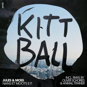 Jules & Moss – Nans Et Moots E.P. [KITT070]
