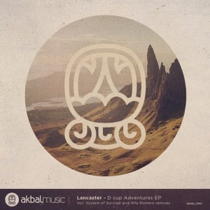 Lancaster – D Cup Adventures EP [AKBAL090]