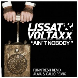 Lissat & Voltaxx – Ain’t Nobody (Remixes)