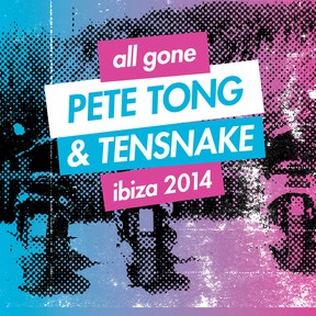Pete Tong & Tensnake – All Gone Ibiza 2014