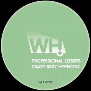 Professional Losers – Crazy Sexy Hypnotic Professional Losers – Crazy Sexy Hypnotic