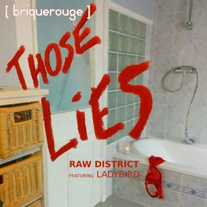 Raw District – Those Lies (feat. Ladybird) [BR101]