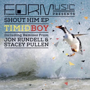 Timid Boy – Shout Him EP [FORM43]