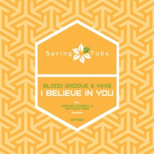 Blood Groove & Kikis – I Believe In You Blood Groove & Kikis – I Believe In You
