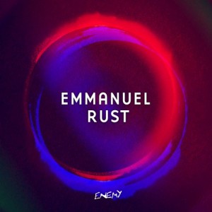 Emmanuel – Rust [ENEMY023]