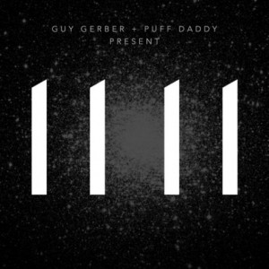 Guy Gerber & Puff Daddy – 11 11 Guy Gerber & Puff Daddy – 11 11