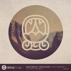 Gwen Maze, Julien Sandre – Soul Seeds EP [AKBAL091]