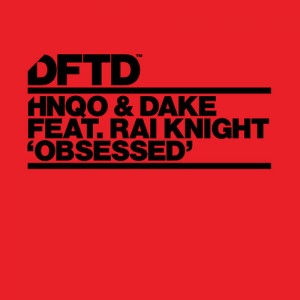 HNQO, Dake, Rai Knight – Obsessed HNQO, Dake, Rai Knight – Obsessed