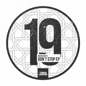 Maxim Kurtys – Don’t Stop EP [TBSLD19]