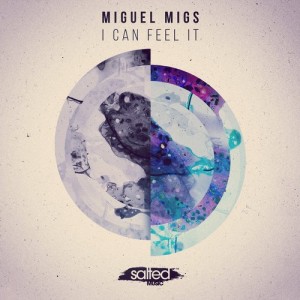 Miguel Migs – I Can Feel It [SLT075]