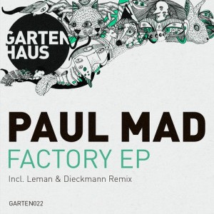 Paul Mad – Factory EP [GARTEN022]