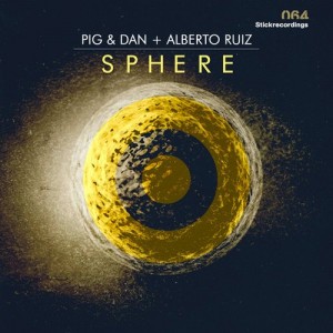 Pig&Dan, Alberto Ruiz – Sphere [STICKSPHERE064]