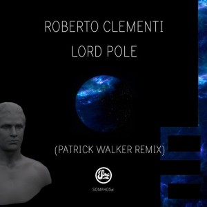 Roberto Clementi – Lordpole [SOMA405D]