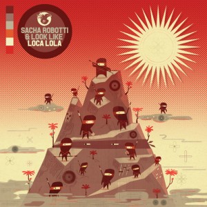 Sacha Robotti & Look Like – Loca Lola Sacha Robotti & Look Like – Loca Lola