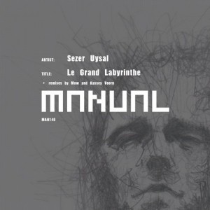 Sezer Uysal – Le Grand Labyrinthe [MAN140]