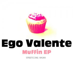Ego Valente – Muffin EP [SK285]