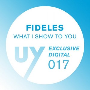 Fideles – What I Show To You Fideles – What I Show To You