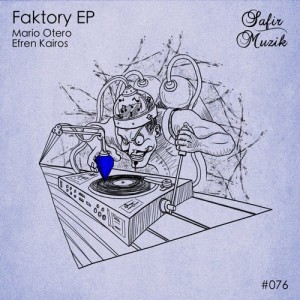 Mario Otero, Efren Kairos – Faktory EP [SAF076]