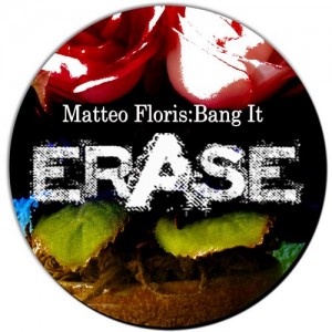 Matteo Floris – Bang It [ER276]