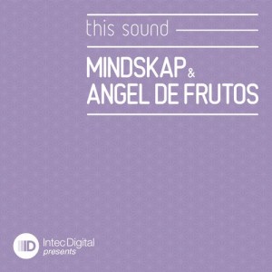 Mindskap, Angel De Frutos – This Sound [IDP014]