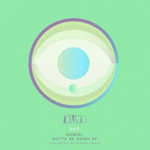 Montel – Gotta Be Down EP [ALIVE067]