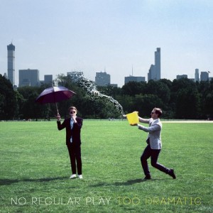 No Regular Play – Too Dramatic [WLM40]