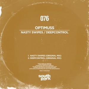 Optimuss – Nasty Swipes / Deepcontrol [SOUTHPARK076]