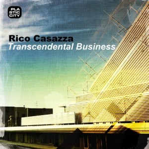 Rico Casazza – Transcendental Business [PLAY1508]