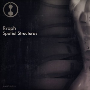 Rraph – Spatial Structures [GYNOIDD111]